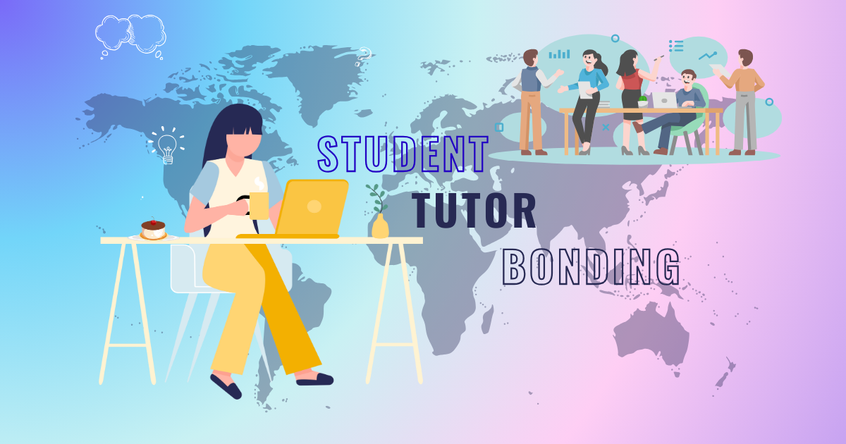 Students and Teacher Bonding in a global setting